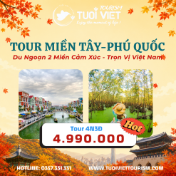Tour Hot Vi Vu Miền Tây - Phú Quốc