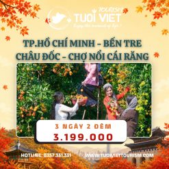 Tour TP. Hồ Chí Minh - Bến Tre - Châu Đốc - Chợ Nổi Cái Răng 3N2Đ
